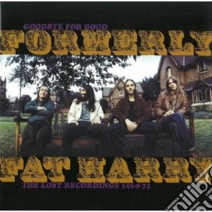 Formerly Fat Harry - Lost Rec.1969-72 cd musicale di Formerly fat harry