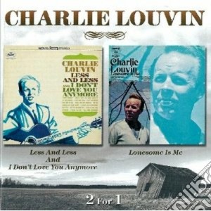 Charlie Louvin - Less & Less/lonesomeis Me cd musicale di Louvin Charlie