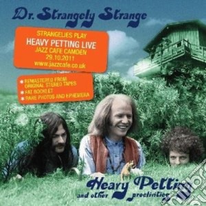 Dr. Strangely Strange - Heavy Petting & Other Proclivities cd musicale di Dr. strangely strang