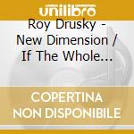 Roy Drusky - New Dimension / If The Whole World Stopped Lovin' cd