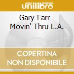 Gary Farr - Movin' Thru L.A. cd