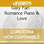 Gary Farr - Romance Piano & Love cd