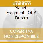Mariel - Fragments Of A Dream cd