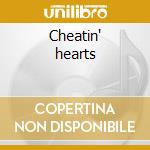 Cheatin' hearts cd musicale di Hearts Cheatin'