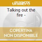 Talking out the fire - cd musicale di Chandler Jef