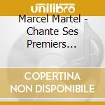 Marcel Martel - Chante Ses Premiers Succes Sur 78 Tours cd