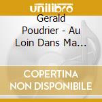 Gerald Poudrier - Au Loin Dans Ma Prairie cd