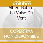 Albert Babin - La Valse Du Vent cd