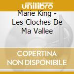 Marie King - Les Cloches De Ma Vallee cd