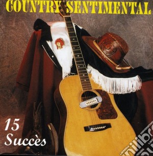 Country Sentimental 15 SuccÃ¨s / Various cd musicale di Country Sentimental