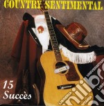 Country Sentimental 15 SuccÃ¨s / Various