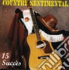 Country Sentimental 15 SuccÃ¨s / Various cd
