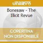 Bonesaw - The Illicit Revue cd