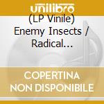 (LP Vinile) Enemy Insects / Radical Discharge - Enemy Insects / Radical Discharge Split lp vinile di Enemy Insects / Radical Discharge