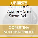 Alejandro C Aguirre - Gran Sueno Del Pequeno Alex cd