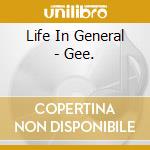 Life In General - Gee. cd