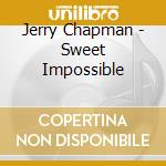 Jerry Chapman - Sweet Impossible cd