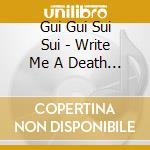 Gui Gui Sui Sui - Write Me A Death Letter cd