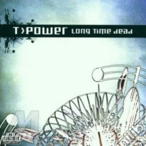 Long time dead cd musicale di T-power