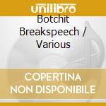 Botchit Breakspeech / Various cd