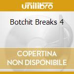 Botchit Breaks 4 cd