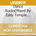 Dance Rocks(Mixed By Eddy Temple Morris) / Various (2 Cd) cd musicale di Artisti Vari