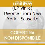 (LP Vinile) Divorce From New York - Sausalito cd