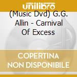 (Music Dvd) G.G. Allin - Carnival Of Excess cd
