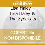 Lisa Haley - Lisa Haley & The Zydekats cd