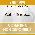 (LP Vinile) Zu - Carboniferous (Splatter) lp vinile