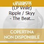(LP Vinile) Ripple / Skyy - The Beat Goes On / Call Me lp vinile