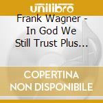 Frank Wagner - In God We Still Trust Plus Dvd cd