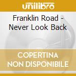 Franklin Road - Never Look Back cd