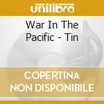 War In The Pacific - Tin cd musicale