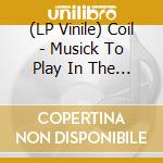 (LP Vinile) Coil - Musick To Play In The Dark (2Lp-White & Black Smoke Coloured) vinile