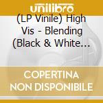 (LP Vinile) High Vis - Blending (Black & White Vinyl) vinile