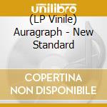 (LP Vinile) Auragraph - New Standard vinile