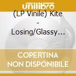 (LP Vinile) Kite - Losing/Glassy Eyes (Black Vinyl) vinile