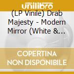 (LP Vinile) Drab Majesty - Modern Mirror (White & Black Smash Vinyl) vinile