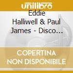 Eddie Halliwell & Paul James - Disco Damaged cd