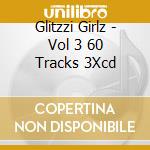 Glitzzi Girlz - Vol 3 60 Tracks 3Xcd cd