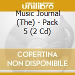 Music Journal (The) - Pack 5 (2 Cd) cd