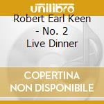 Robert Earl Keen - No. 2 Live Dinner cd