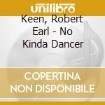 Keen, Robert Earl - No Kinda Dancer cd