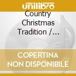Country Christmas Tradition / Various cd