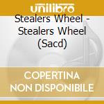 Stealers Wheel - Stealers Wheel (Sacd) cd musicale di Stealers Wheel