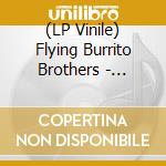 (LP Vinile) Flying Burrito Brothers - Gilded Palace Of Sin vinile