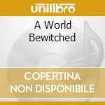 A World Bewitched cd