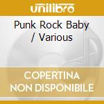 Punk Rock Baby / Various cd musicale