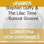 Stephen Duffy & The Lilac Time - Runout Groove cd musicale di Stephen Duffy